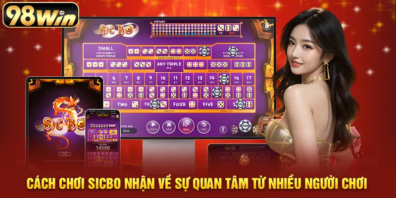 Cách chơi Sicbo nhận về sự quan tâm từ nhiều người chơi