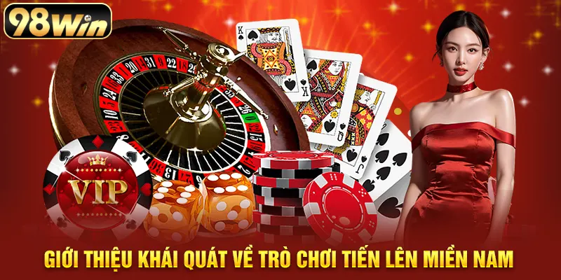 Giới thiệu khái quát về trò chơi Tiến Lên Miền Nam