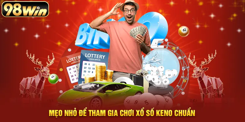 Mẹo nhỏ để tham gia chơi xổ số Keno chuẩn