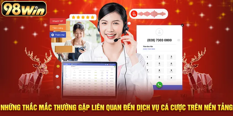 Những thắc mắc thường gặp liên quan đến dịch vụ cá cược trên nền tảng