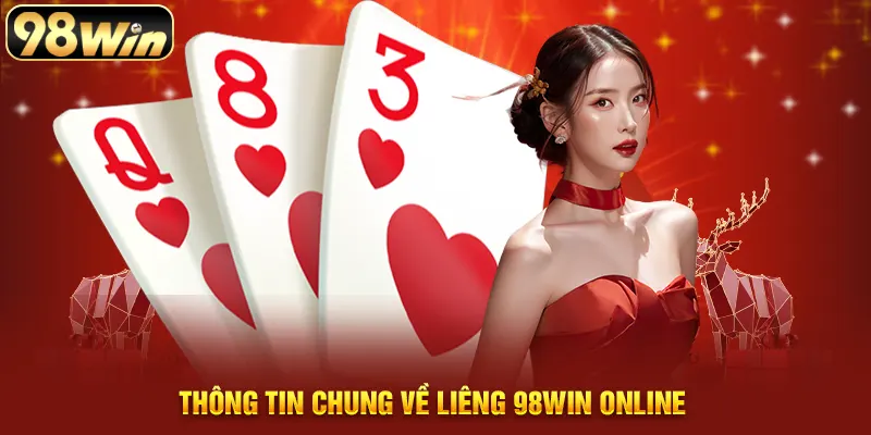 Thông tin chung về Liêng 98WIN Online