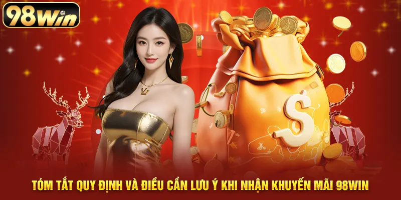 Tóm tắt quy định và điều cần lưu ý khi nhận khuyến mãi 98WIN